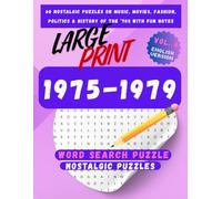 1975-1979 Word Search Puzzle Book for Adults (Large Print): VOL.4 - 60 Nostalgic Puzzles - Music, Movies, History - With Fun Notes (Time Capsule Word Search (Series))