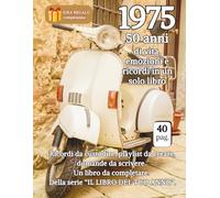 1975 50 anni di vita, emozioni e ricordi in un solo libro: Ricordi da custodire, playlist da creare, domande da scrivere. Un libro da completare. Della serie “IL LIBRO DEL TUO ANNO”.
