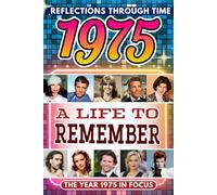 1975 in Focus: A Life to Remember - The Year You Were Born Book: A nostalgic gift packed with trivia, brain games, and events to celebrate birthdays, milestones, and memories