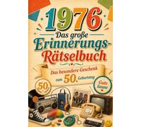 1976 - Das große Erinnerungs-Rätselbuch: Das besondere Geschenk zum 50. Geburtstag - mit Wortsuche, Kreuzworträtseln, Sudoku, Quiz und nostalgischer Zeitreise durch Kindheit und Jugend