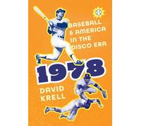 1978: Baseball and America in the Disco Era
