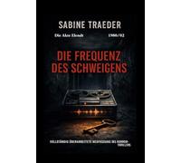 1980/02 - Die Frequenz des Schweigens: Ein düsterer Thriller über zwei Tote, eine Kassette und eine Wahrheit, die niemand hören will: 2 (Die Akte Elendt)