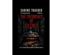 1980/02 - THE FREQUENCY OF SILENCE: A Horror Thriller from Germany’s Ruhr Region: 2 (The Elendt Files)