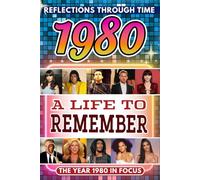 1980 in Focus: A Life to Remember - The Year You Were Born Book: A nostalgic gift packed with trivia, brain games, and events to celebrate birthdays, milestones, and memories