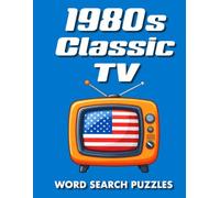 1980s Classic TV Word Search Puzzles: 60 Nostalgic Puzzles Featuring America's Favourite 1980s Television Shows, Sitcoms and Classic TV Memories (80s TV Classics - International Puzzle Series)