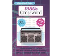 1980s Crossword: Fun Crossword Puzzles Featuring 1980s Music, TV, Movies & Nostalgic Memories - 60 Puzzles With Solutions (6x9 Inch Format) (Retro Puzzle Series)