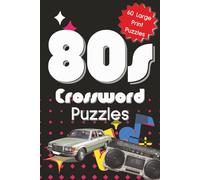 1980s Crossword Puzzle Book: Crossword Puzzles With Easy To Read Print About The 1980s| 6x9 inches| 129 pages| Gift For Vacations, Holidays & Leisure Time