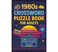 1980s Crossword Puzzle Book for Adults: A Nostalgic Collection of Over 50 Brain-Boosting Puzzles with Retro Trivia from the Decade That Defined Pop Culture (Crossword Series)