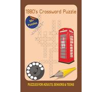 1980's Crossword Puzzles: 120 Pages Classic Retro Crosswords, For Adults, seniors & Teens, Relaxing Brain Teasers with Solutions (6x9 Stocking Stuffer Edition)