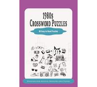 1980s Crossword Puzzles: 80 Easy to Read Puzzles: Crossword Puzzles with Easy to Read Print about the 1980s Music, Fashion, Movies, Icons and more | ... gift for Vacations, Holidays and Relaxation