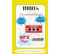 1980's Crossword Puzzles: Crossword puzzles with easy to read print about 1980's, TV, Arcade and more | 6x9, 120 Pages| 50 Plus Puzzles, Easy to Read...gifts for vacations, holidays and relaxation