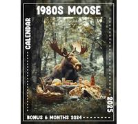 1980s Moose 2025: 18 Months of Iconic Moose Imagery Celebrating the 80s, Perfect for Planning Adventures