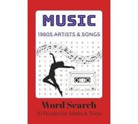 1980s Music Word Search Puzzle Book: Word Searches with Easy to Read Print about 1980s Music, Artists, and Songs | 6x9 inches, 100 pages | 50 Puzzles… ... and Songs: Music Word Search Puzzle Books)