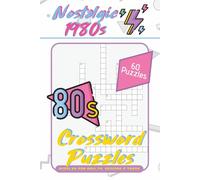 1980s Nostalgic Crossword Puzzle Book: Crossword Puzzles with Easy to Read Print about the Awesome 1980s, 80s Pop Culture, 80s Fashions and More | 6x9 ... Gift for Vacations, Holidays, and Relaxation