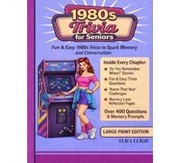 1980's Trivia for Seniors: Fun & Challenging LARGE PRINT Trivia to Spark Memory & Conversation (Back to the Decade)