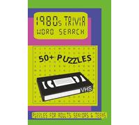 1980s Trivia Word Search: Word Searches with Easy to Read Print about Movies, Culture, TV Shows, and More/ 6x9 inches, 110 pages/ 50+ puzzles…Gift for Vacations, Holidays, and Free Time.