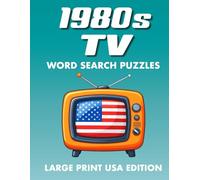 1980s TV, Word Search Puzzles, Large Print USA Edition: Nostalgic 1980s TV Show Word Searches Featuring American Classics and Fan Favourites (80s TV Classics - International Puzzle Series)