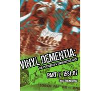 1981-87 (Pt. 1) (Vinyl Dementia: Psychobilly and Trash Record Guide)