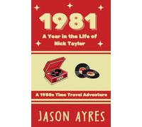 1981: A Year in the Life of Nick Taylor: 2