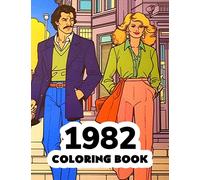 1982 Coloring Book: 1980s Retro coloring book featuring iconic scenes, fashion, and history