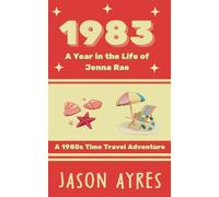 1983: A Year in the Life of Jenna Rae: 4