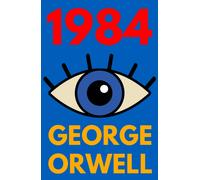 1984 : A Dystopian Classic of Totalitarian Power