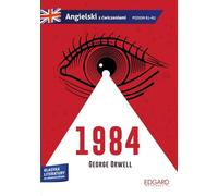 1984 George Orwell Adaptacja klasyki z ćwiczeniami Angielski ze słowniczkiem