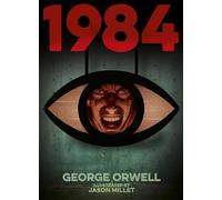 1984 (Nineteen Eighty-Four): Illustrated by Jason Millet (Arcturus Illustrated Classics)