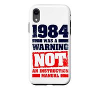 1984 Was A Warning Not An Instruction Manual Case for iPhone XR