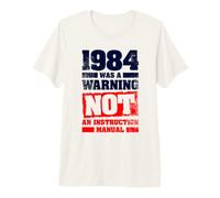 1984 was A Warning Not an Instruction Manual Premium T-Shirt