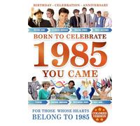 1985 Born to Celebrate You Came - Colored Version: A Nostalgic Tribute for the Radio Babies with Heartfelt Memories of 1985 - An Ideal Gift for Birthdays, Anniversaries, and Special Occasions