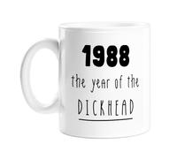 1988 The Year of The Dickhead Mug | Rude, Offensive Birthday Gift for Brother, Sister, Mum, Dad, Born in The Eighties, 80s, Birth Year Mug