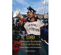 1989: Democratic Revolutions at the Cold War's End: A Brief History with Documents (The Bedford Series in History and Culture)