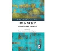 1989 in the East: Between Order and Subversion (Routledge Studies in Modern European History)