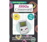 1990s Crossword: Fun Crossword Puzzles Featuring 1990s Music, TV, Movies & Nostalgic Memories - 60 Puzzles With Solutions (6x9 Inch Format) (Retro Puzzle Series)