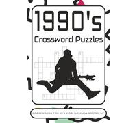1990s CROSSWORD PUZZLE BOOK: 90s Crossword Puzzles for Adults | Large Print | 6x9 Inches, 120 Pages | 50+ Puzzles | Nostalgic 90s Crossword Puzzle ... and 90s lovers, for vacations and gifts