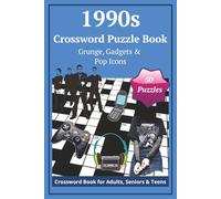 1990s Crossword Puzzle Book - Grunge, Games & Global Change: Relive the Decade of Grunge, Game Consoles, Iconic TV, and Global Change through fun ... (Crossword Time Machine: Decades of Fun)