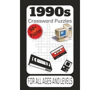 1990s Crossword Puzzles: Crossword Puzzles with Easy to Read Print about 1990s, 1990s music, 1990s movies, and More | 6x9 inches, 120 pages | 50+ Puzzles _ Gift for Vacations, Holidays and Relaxation