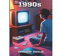 1990s Crossword Puzzles: Crossword Puzzles with Large Print Easy to Read about Nostalgic, 1990s, 90s and More | 8.5x11 inches, 200 pages | 100 Puzzles ... Holidays and Relaxation (Timelines & Trivia)