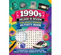 1990s Decade in Review: A Nostalgic Word Search & Crossword Puzzle Collection | 114 Puzzles Celebrating the People, Events & Culture of the Nineties (Years in Review)