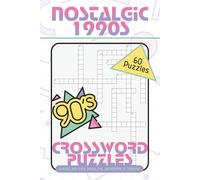 1990s Nostalgic Crossword Puzzle Book: Crossword Puzzles with Easy to Read Print about the Naughty 1990s, 90s Pop Culture, 90s Fashions and More | 6x9 ... Gift for Vacations, Holidays, and Relaxation