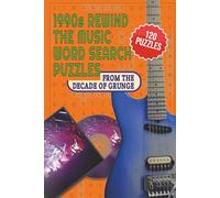 1990s Rewind The Music Word Search: Nostalgic Puzzles from the Decade of Grunge with Easy to Read Print about 1990s Music including Bands, Artists, ... Nostalgic Puzzles from the Decades 1960-1990)