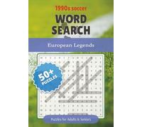 1990s Soccer Word Search: European Legends: Challenging Puzzles Featuring Iconic Clubs, Legendary Players, and Unforgettable Moments from 1990s ... (1990s Soccer Word Search Puzzle Book Series)