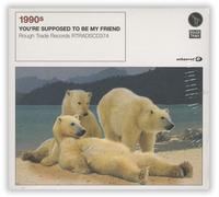 1990's You're Supposed To Be My Friend UK CD single CD5 RTRADSCD374 Rough Trade 2006