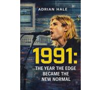 1991: The Year the Edge Became the New Normal: A History of a World Learning to Live With Change
