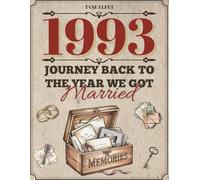 1993: Journey Back to the Year We Got Married: A nostalgic anniversary memory book for couples, reflections, prompts & puzzles