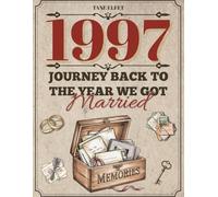 1997: Journey Back to the Year We Got Married: A nostalgic anniversary memory book for couples, reflections, prompts & puzzles
