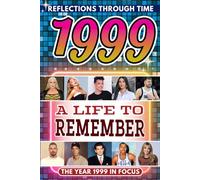 1999 in Focus: A Life to Remember - The Year You Were Born Book: A nostalgic gift packed with trivia, brain games, and events to celebrate birthdays, milestones, and memories