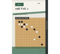 19K Vol. 1: 480 Tsumego Problems: Stop Clicking. Start Thinking.