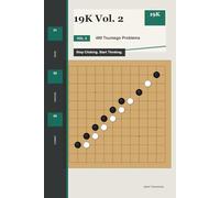 19K Vol. 2: 480 Tsumego Problems: Stop Clicking. Start Thinking.
